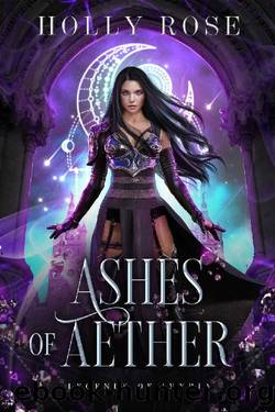Ashes of Aether: Legends of Imyria (Book 1) by Holly Rose