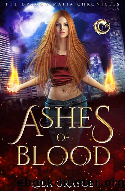 Ashes of Blood: The Dragon Mafia Chronicles by Lela Grayce