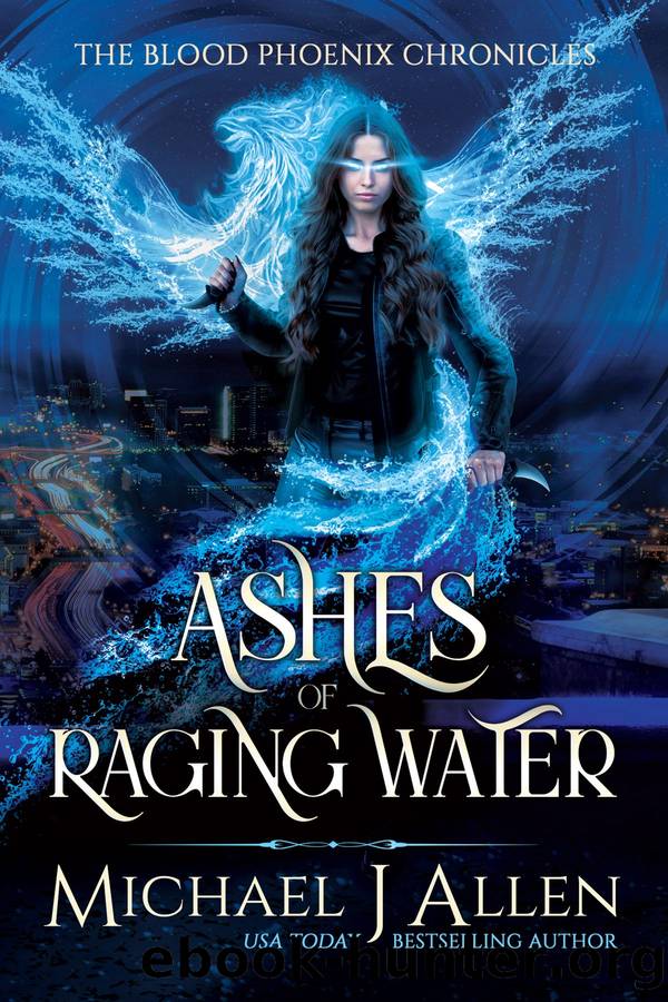 Ashes of Raging Water: a Completed Angel War Urban Fantasy by Michael J Allen