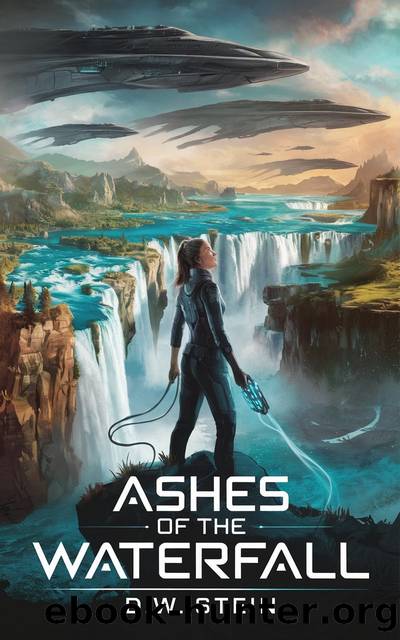 Ashes of the Waterfall: A Space Opera by D.W. Stein
