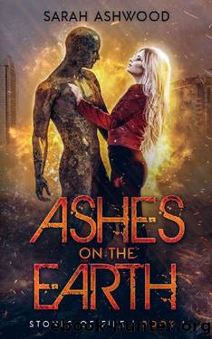 Ashes on the Earth (Stones of Fire Book 1) by Sarah Ashwood