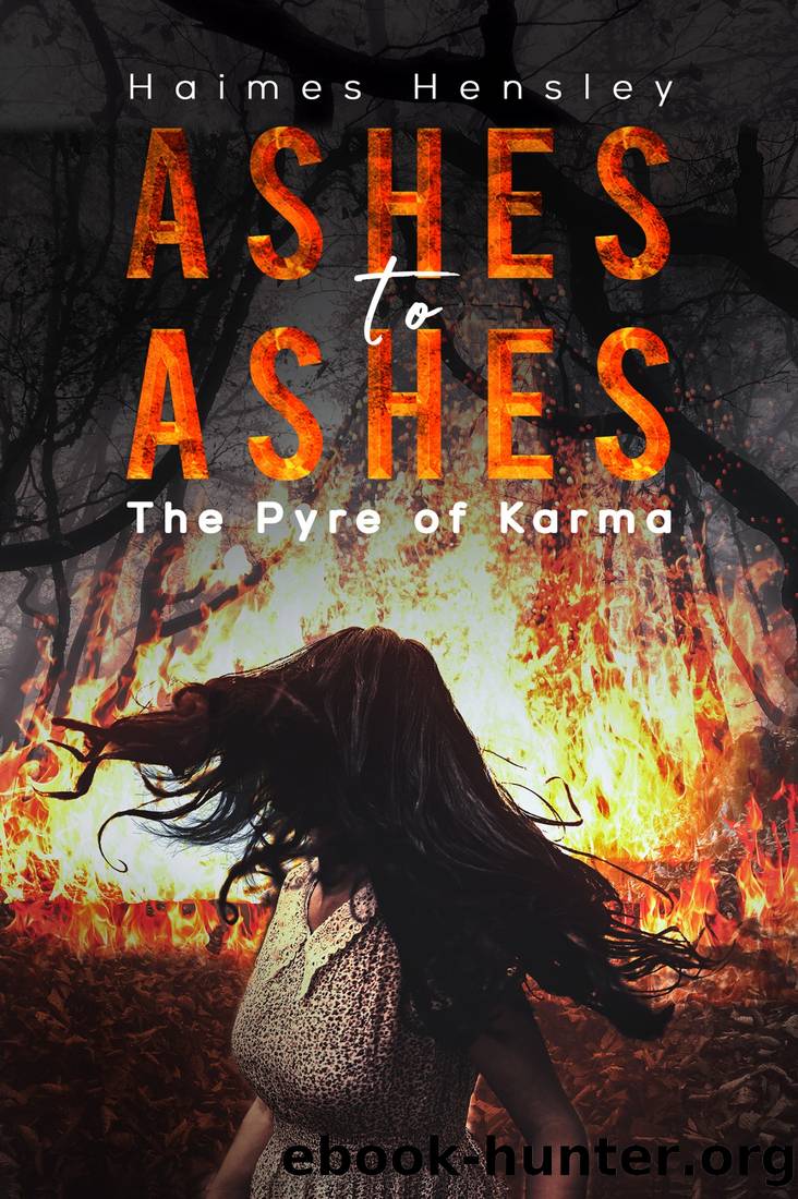 Ashes to Ashes, the Pyre of Karma by Haimes Hensley