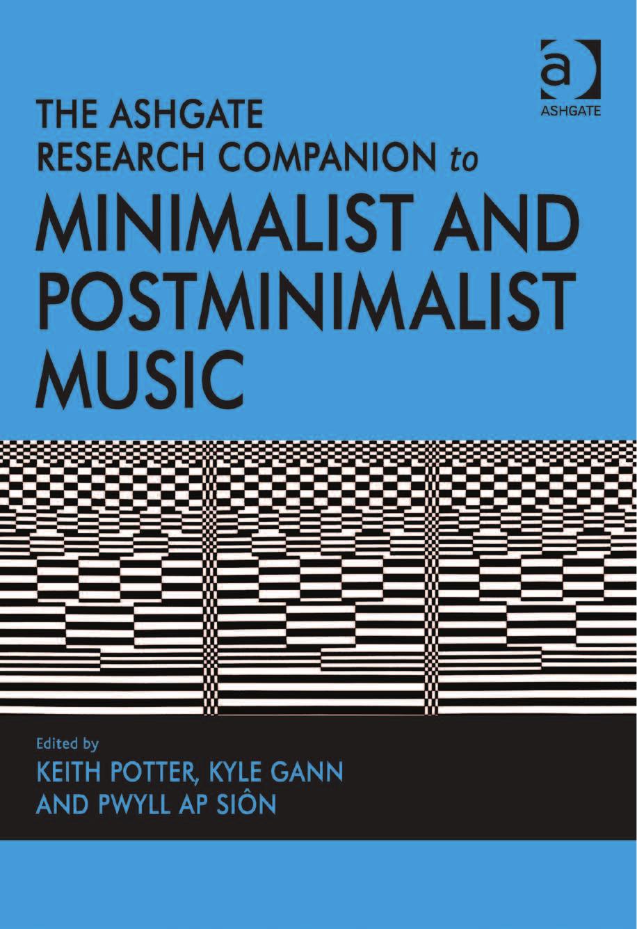 Ashgate Research Companion to Minimalist and Postminimalist Music by Potter Keith(Editor)