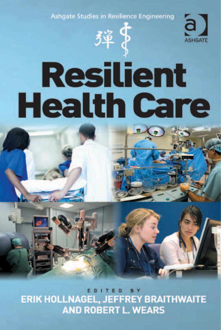 Ashgate Studies in Resilience Engineering : Resilient Health Care by Hollnagel Erik(Editor)