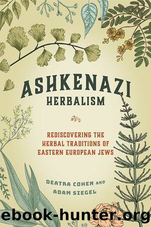 Ashkenazi Herbalism by Deatra Cohen & Adam Siegel