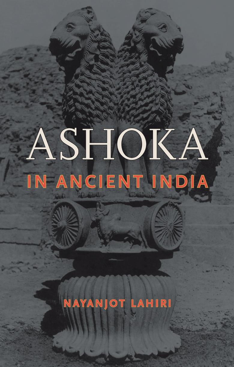 Ashoka in Ancient India by Nayanjot Lahiri