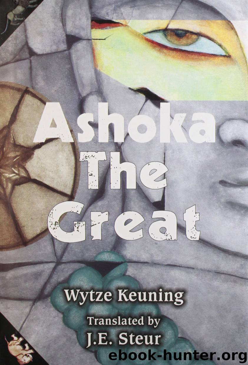 Ashoka the Great by Wytze Keuning