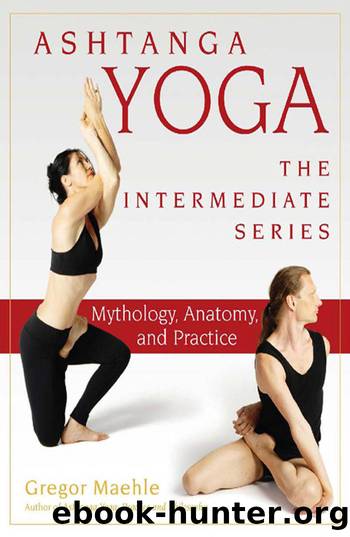 Ashtanga Yoga - The Intermediate Series by Maehle Gregor