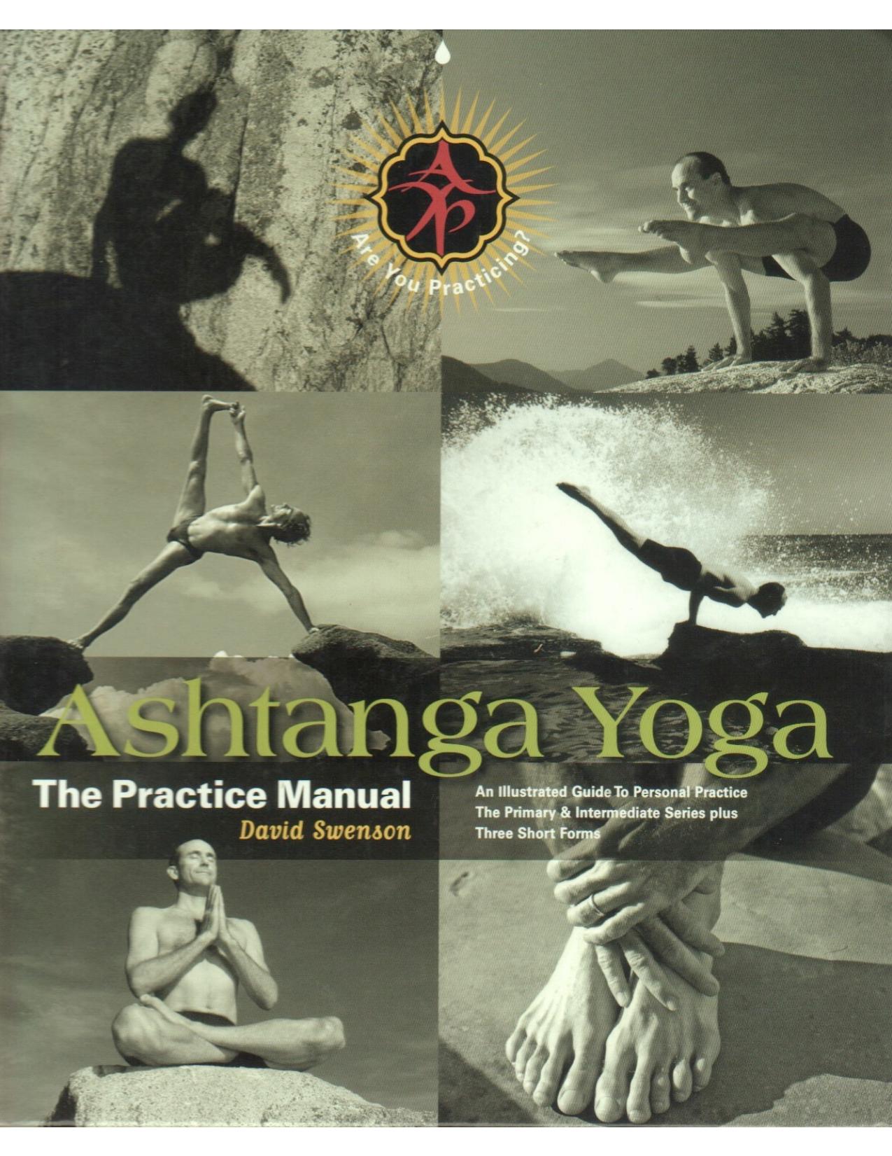 Ashtanga Yoga The Practice Manual by Swenson David