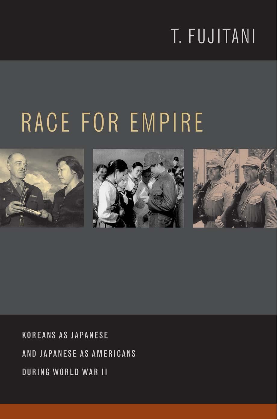 Asia Pacific Modern, Volume 7 : Race for Empire : Koreans as Japanese and Japanese as Americans during World War II by Fujitani T.(Author)