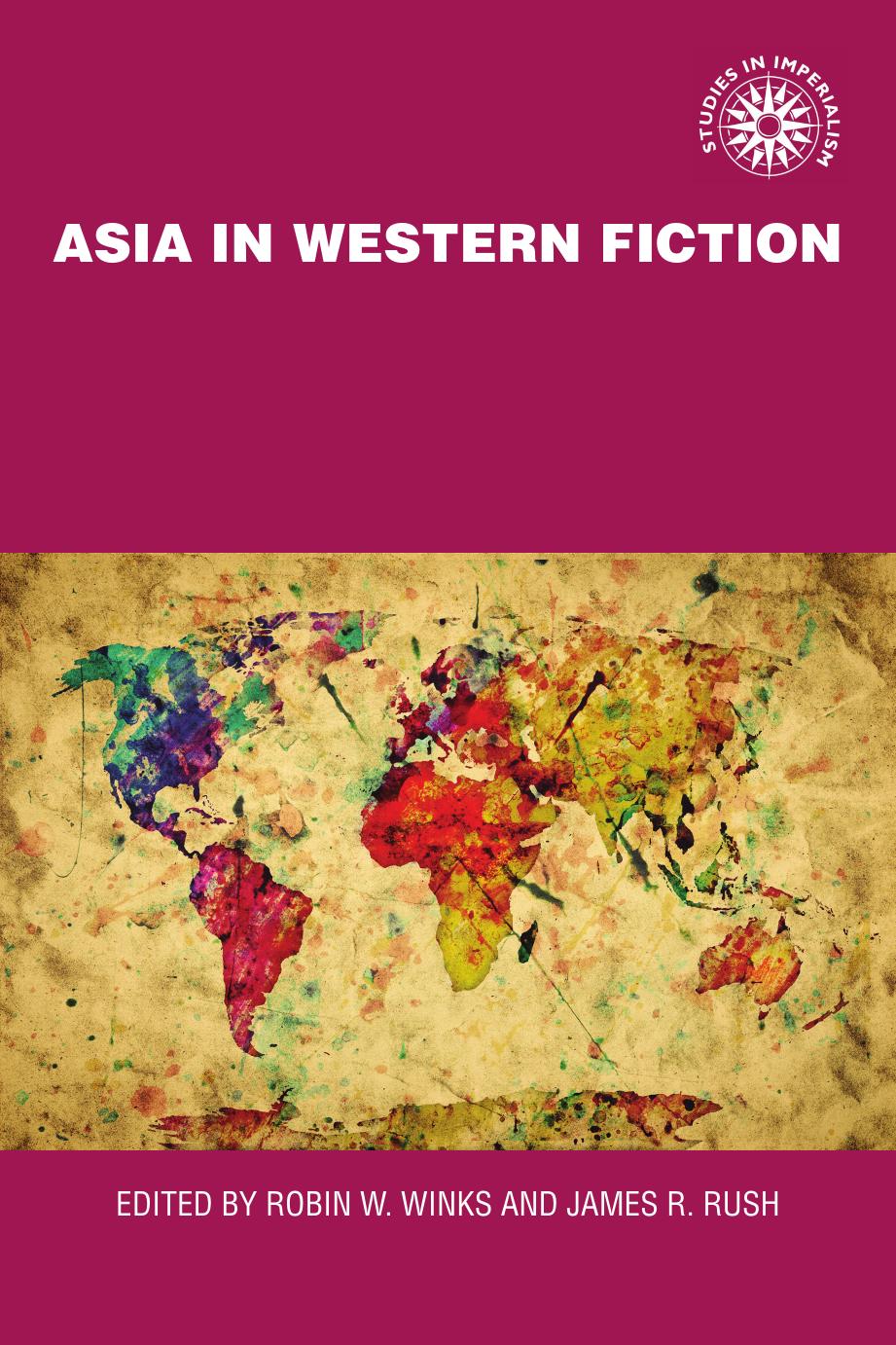 Asia in Western Fiction by Robin W. Winks (editor) James R. Rush (editor)