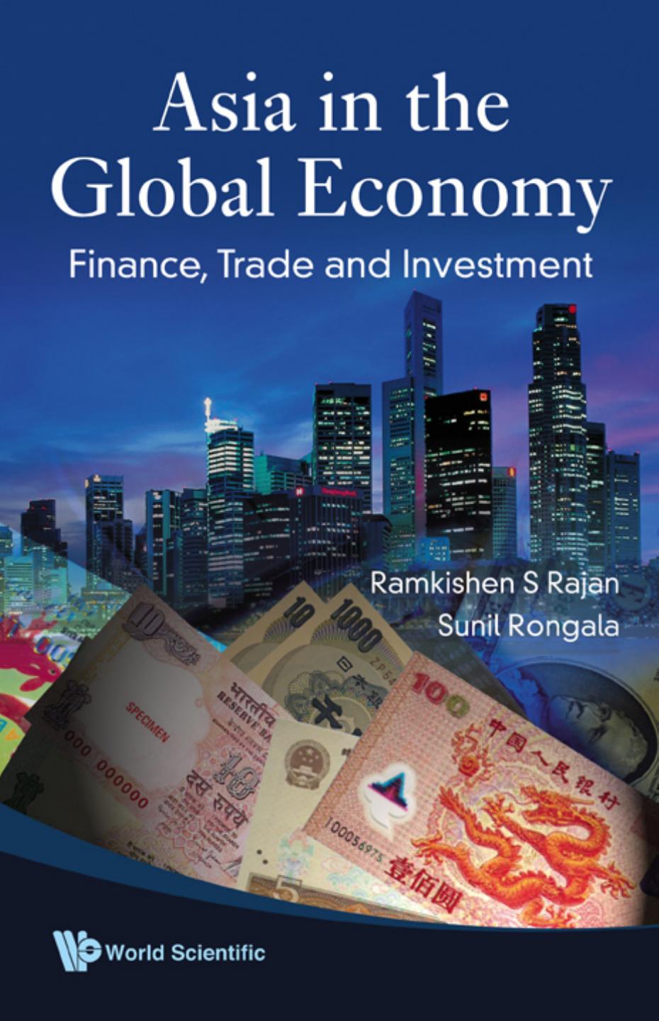 Asia in the Global Economy Finance, Trade and Investment (272 Pages) by Ramkishen S Rajan & Sunil Rongala
