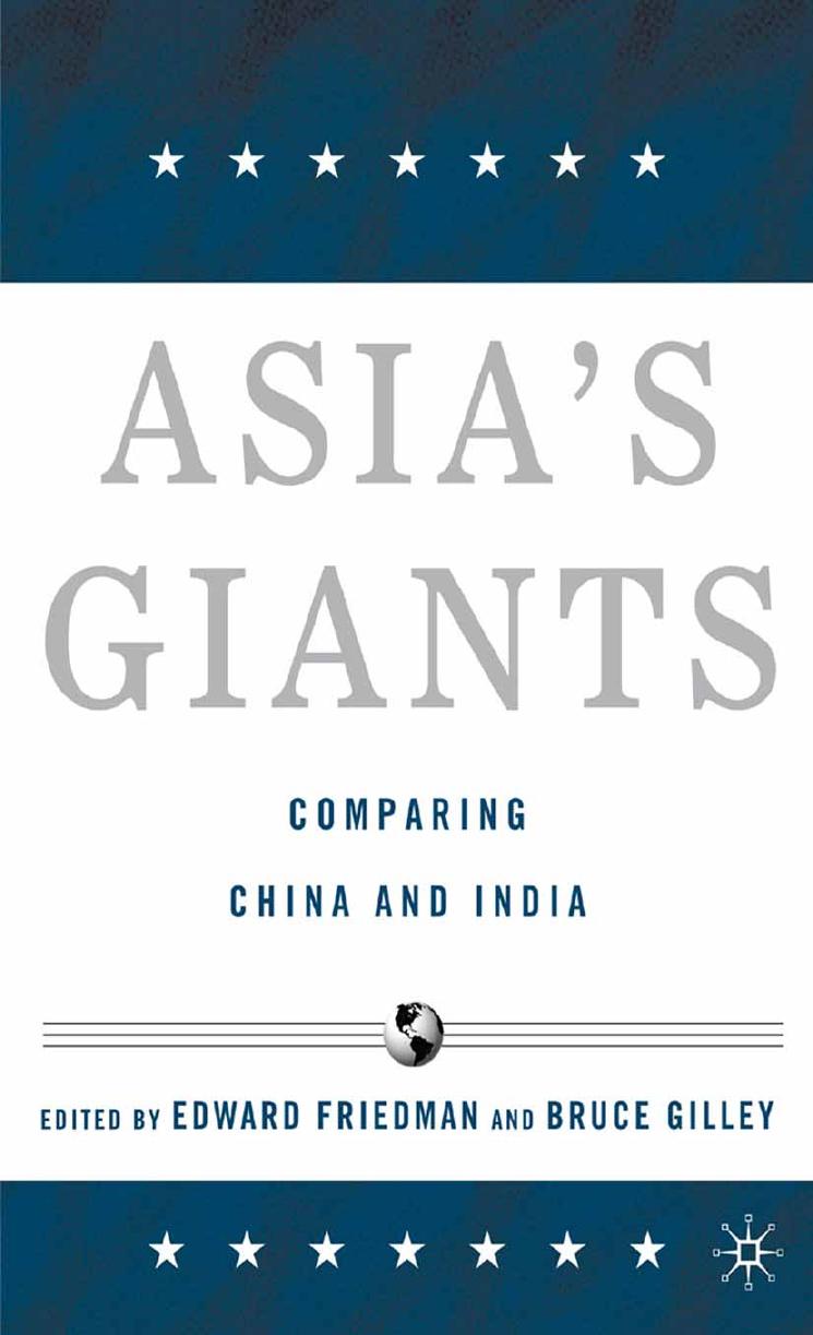 Asiaâs Giants: Comparing China and India by Edward Friedman Bruce Gilley (eds.)