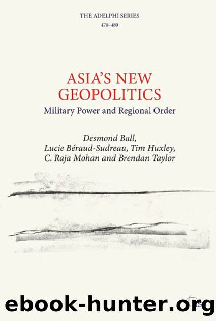 Asiaâs New Geopolitics: Military Power and Regional Order by unknow