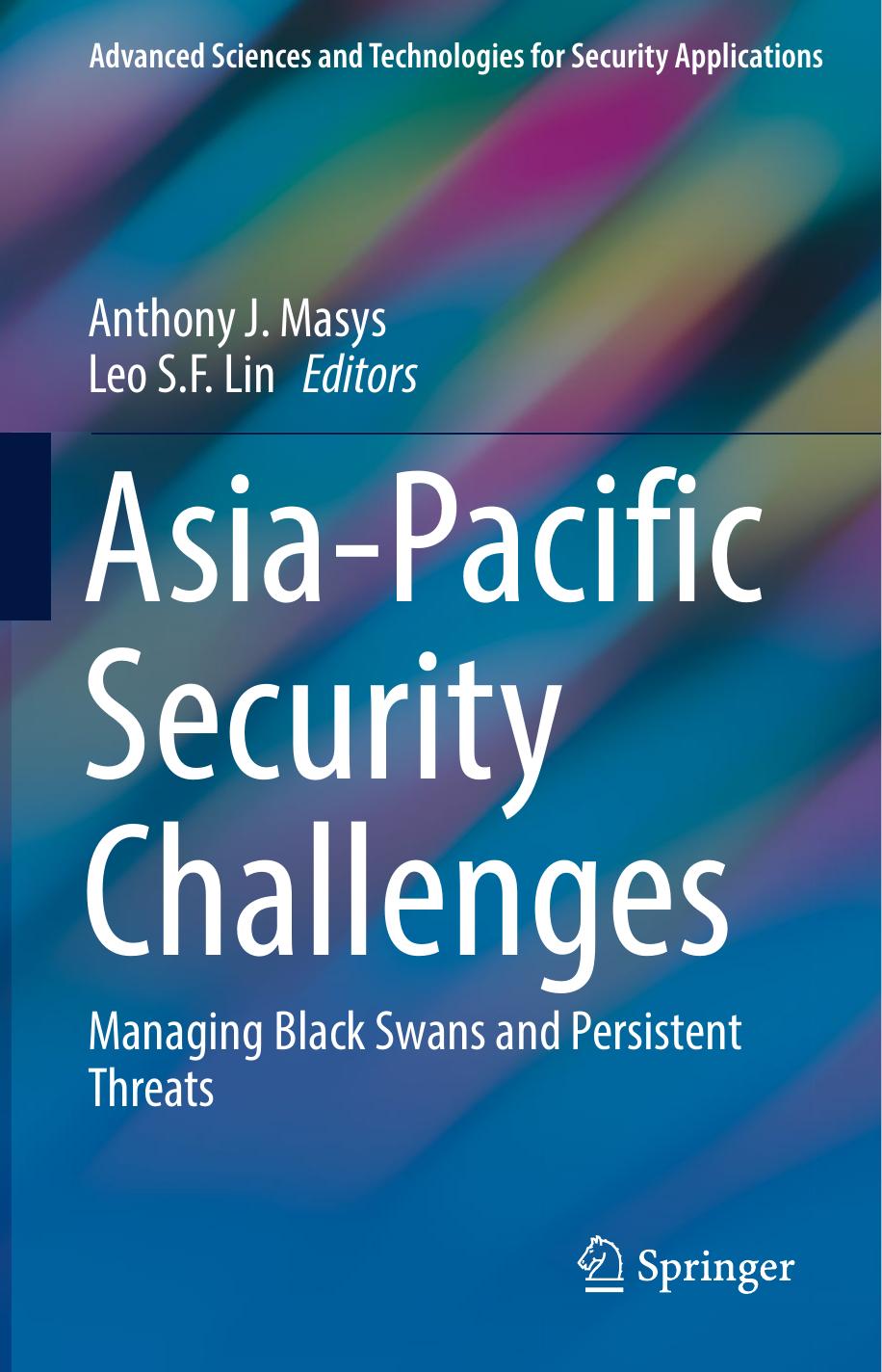 Asia-Pacific security challenges : managing black swans and persistent threats by Lin Leo S. F.; Masys Anthony