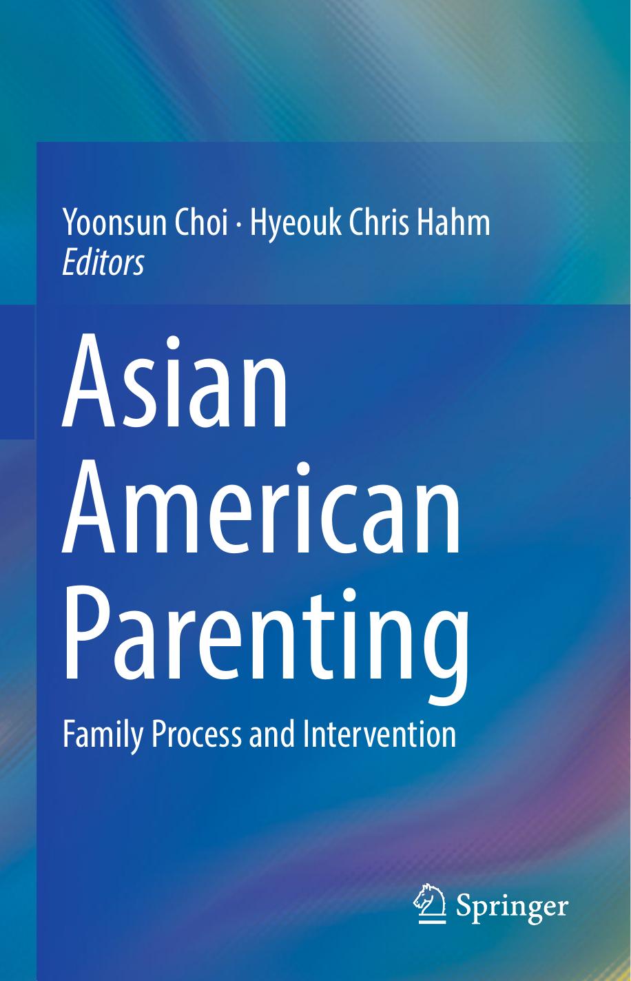 Asian American Parenting: Family Process and Intervention by Unknow