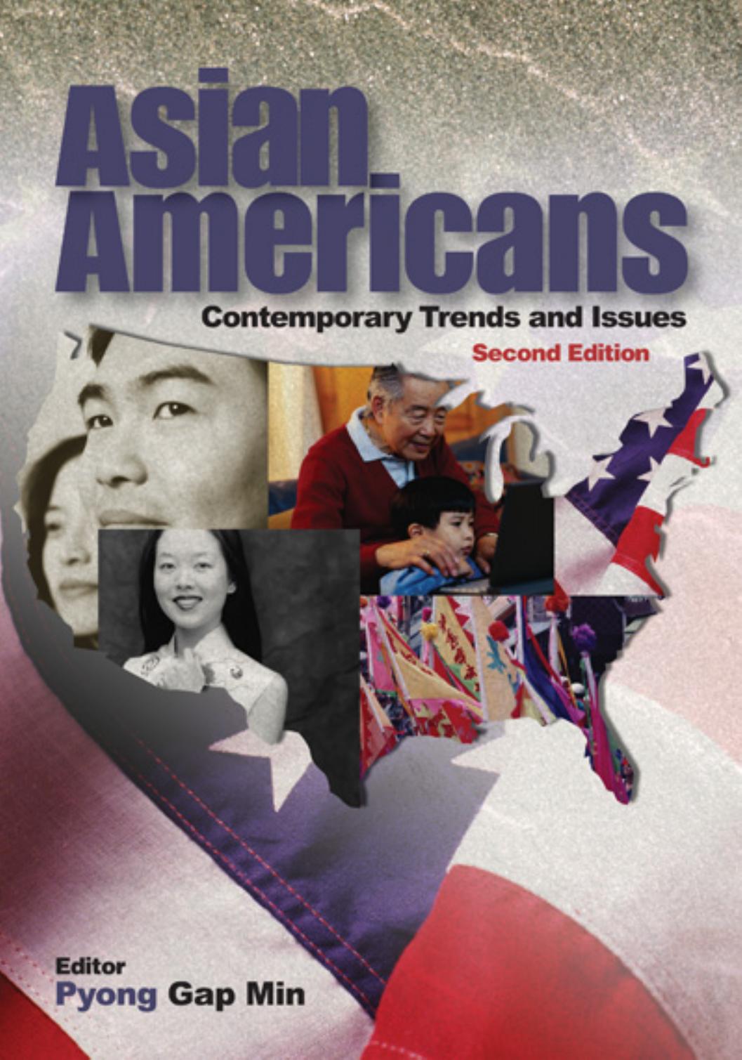 Asian Americans: Contemporary Trends and Issues by Pyong Gap Min