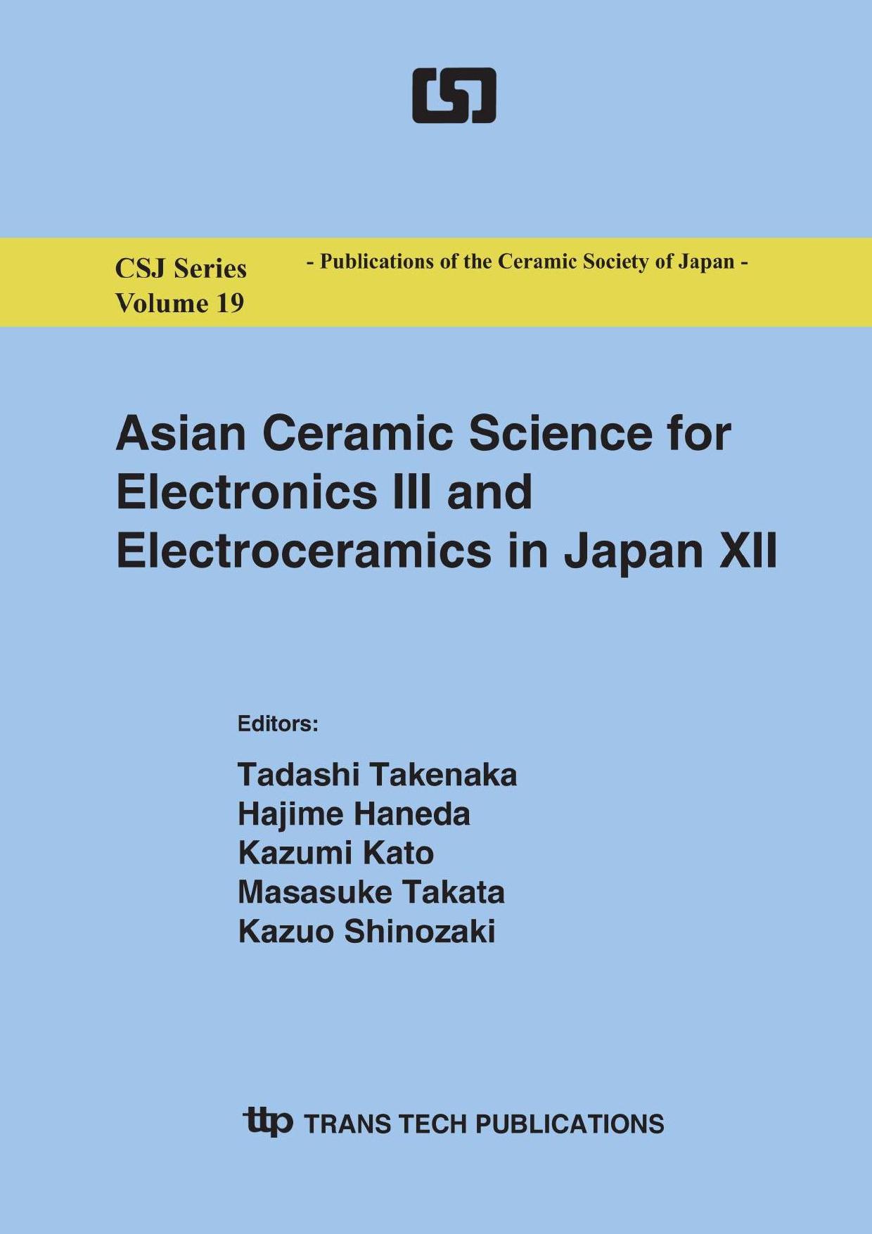 Asian Ceramic Science for Electronics III and Electroceramics in Japan XII: Proceedings of the 6th Asian Meeting on Electroceramics and the 28th ... Japan, Oc by Tadashi Takenaka Hajime Haneda Kazumi Kato Masasuke Takata Kazuo Shinozaki
