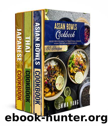 Asian Comfort Food: 3 Books in 1: A Cookbook With 220 Easy Japanese and Thai Recipes by Emma Yang