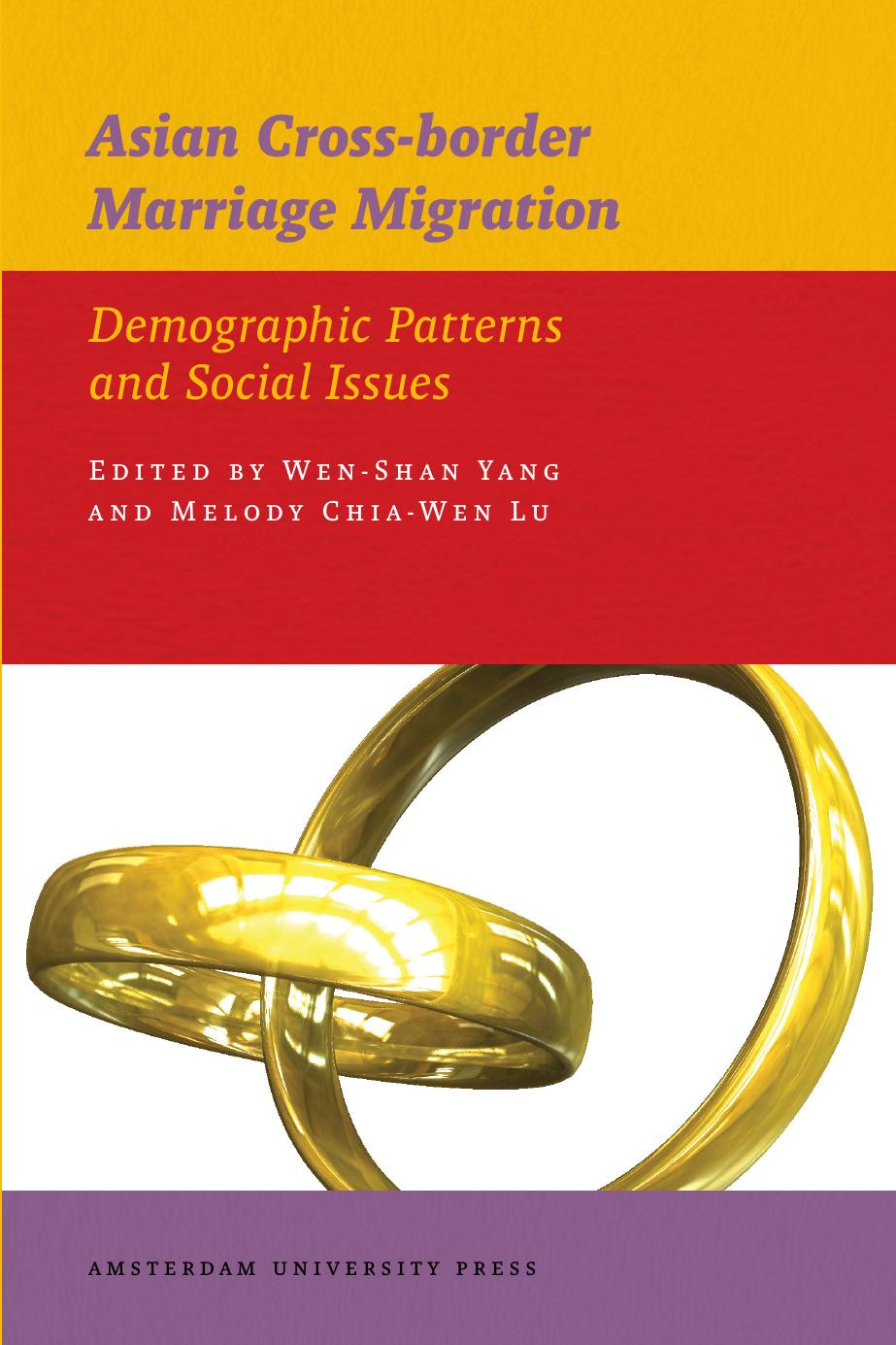Asian Cross-border Marriage Migration: Demographic Patterns and Social Issues (AUP - IIAS Publications) by Melody Chia-Wen Lu Wen-Shan Yang