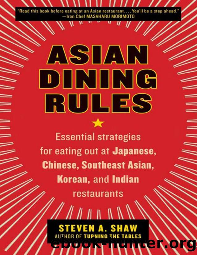 Asian Dining Rules: Essential Strategies for Eating Out at Japanese, Chinese, Southeast Asian, Korean, and Indian Restaurants - PDFDrive.com by Steven A. Shaw