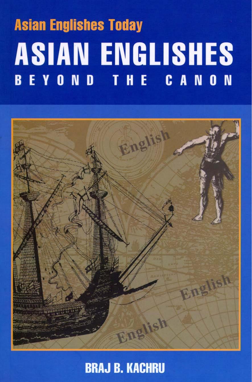 Asian Englishes: Beyond The Canon (Asian Englishes Today) by Braj B. Kachru