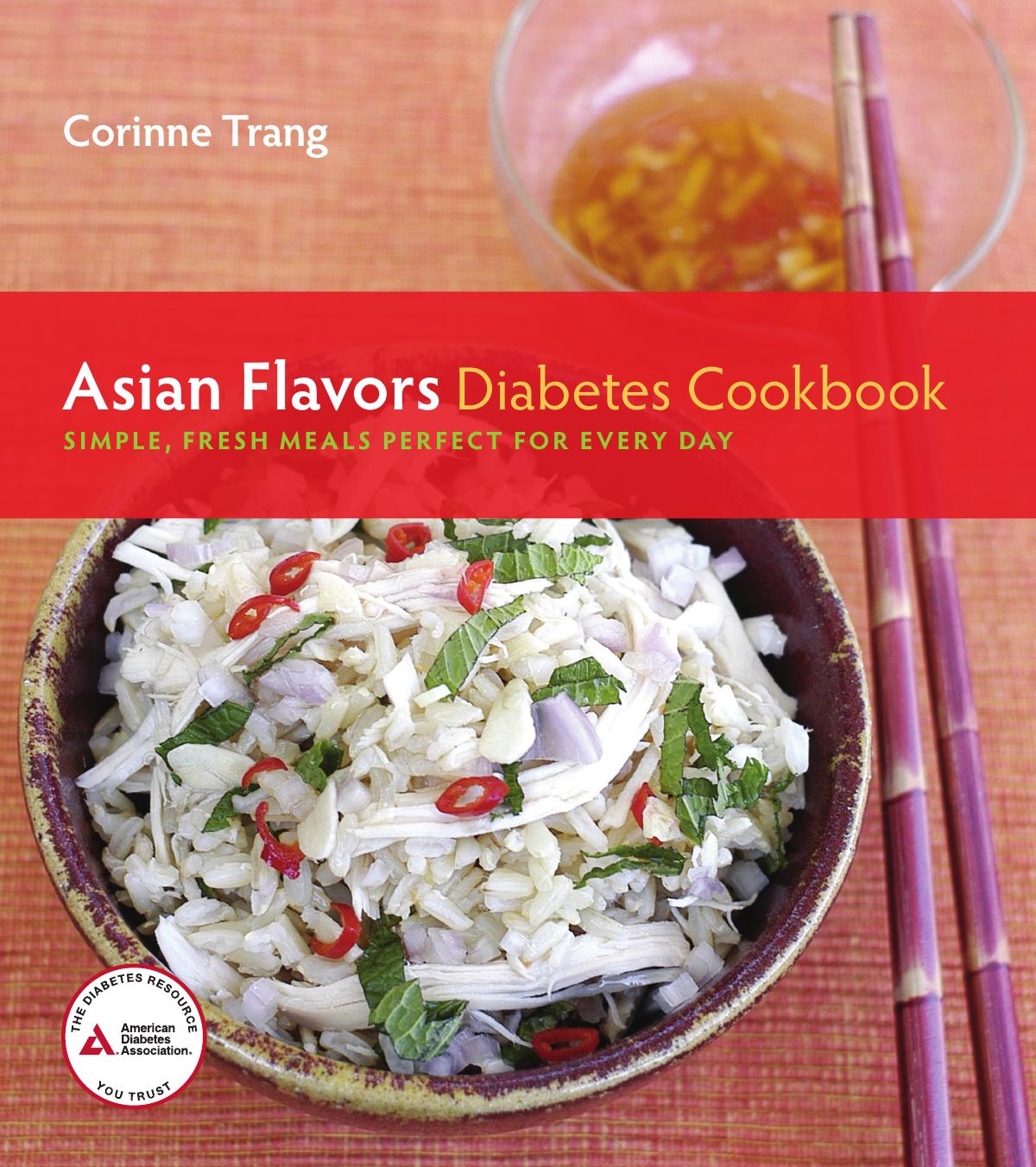 Asian Flavors Diabetes Cookbook: Simple, Fresh Meals Perfect for Every Day by Corinne Trang