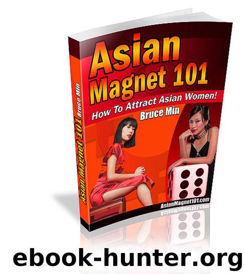 Asian Magnet 101: How to Attract Asian Women by Bruce M