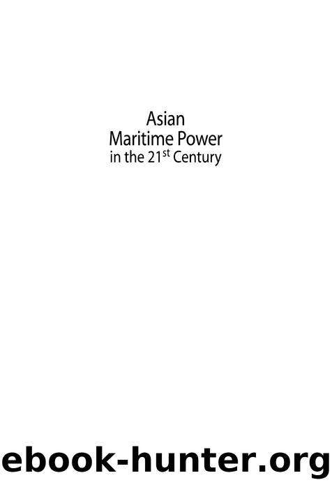 Asian Maritime Power in the 21st Century: Strategic Transactions China, India and Southeast Asia by Vijay Sakhuja