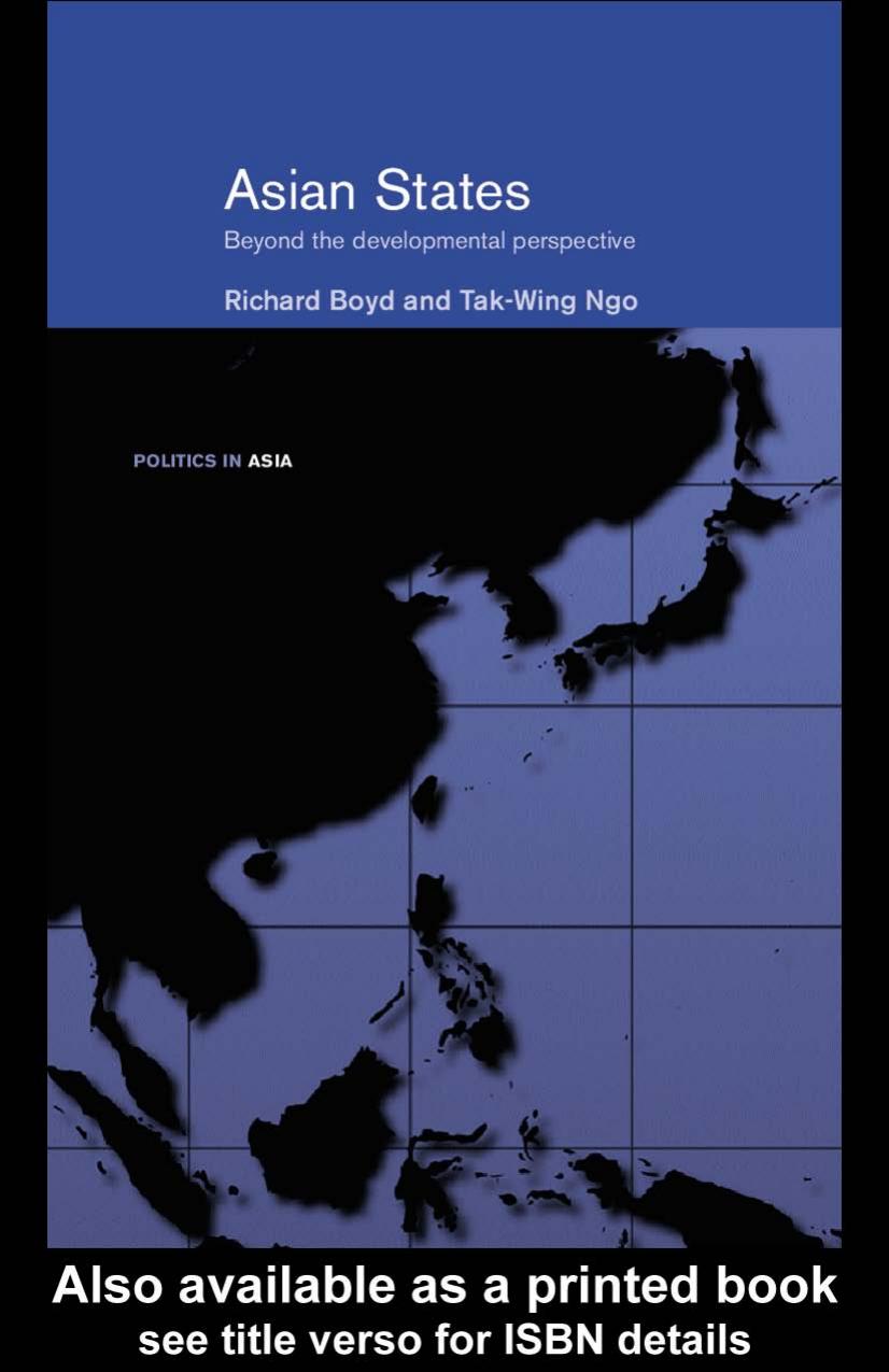 Asian States: Beyond the Developmental Perspective (Politics in Asia Series) by Richard Boyd