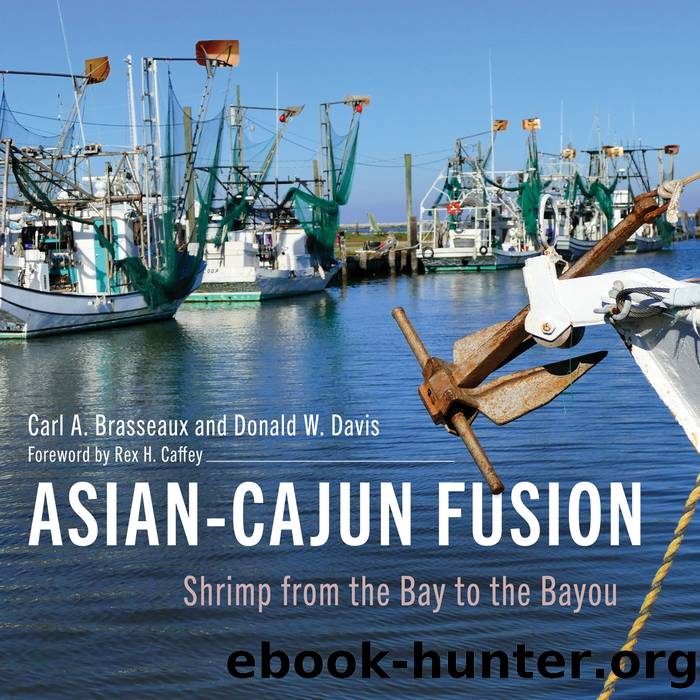 Asian-Cajun Fusion: Shrimp from the Bay to the Bayou by Carl A. Brasseaux and Donald W. Davis
