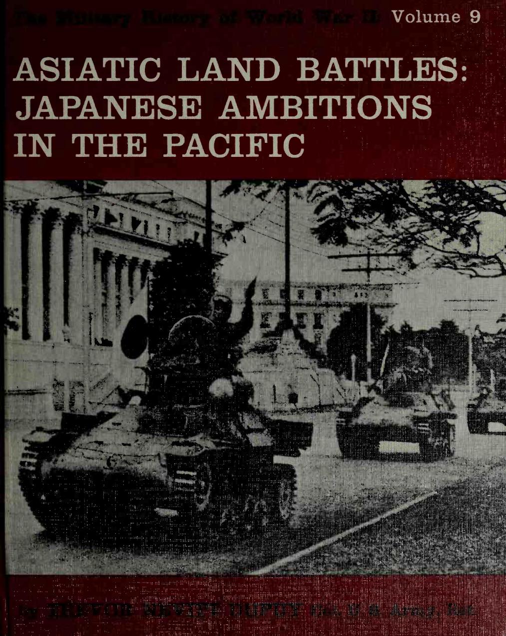 Asiatic Land Battles Japanese Ambitions in the Pacific (The Military History of World War II vol.09) by Unknown