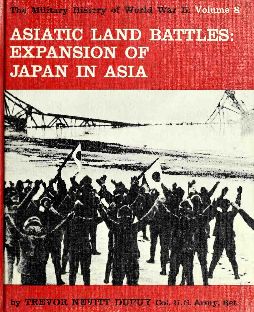 Asiatic Land Battles The Expansion of Japan in Asia (The Military History of World War II vol.08) by Unknown