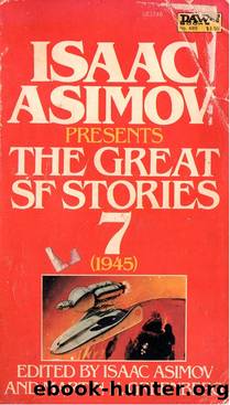 Asimov - The Great SF Stories 07 - 1945 by Isaac (Asimov)