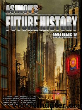 Asimov's Future History V. 05 by Isaac Asimov