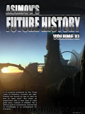 Asimov's Future History V. 11 by Isaac Asimov