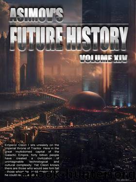 Asimov's Future History V. 14 by Isaac Asimov