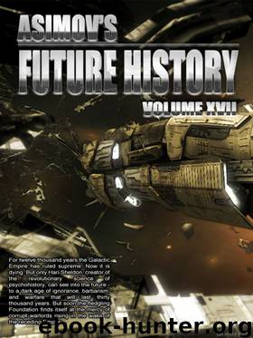 Asimov's Future History V. 17 by Isaac Asimov