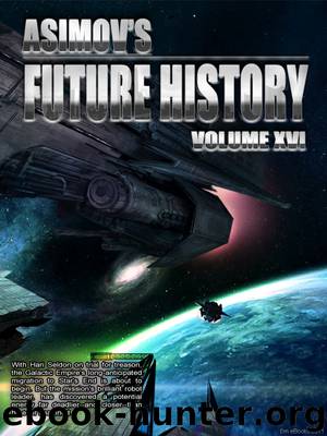 Asimov's Future History Volume 16 by Isaac Asimov