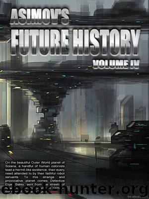 Asimov's Future History Volume 4 by Isaac Asimov