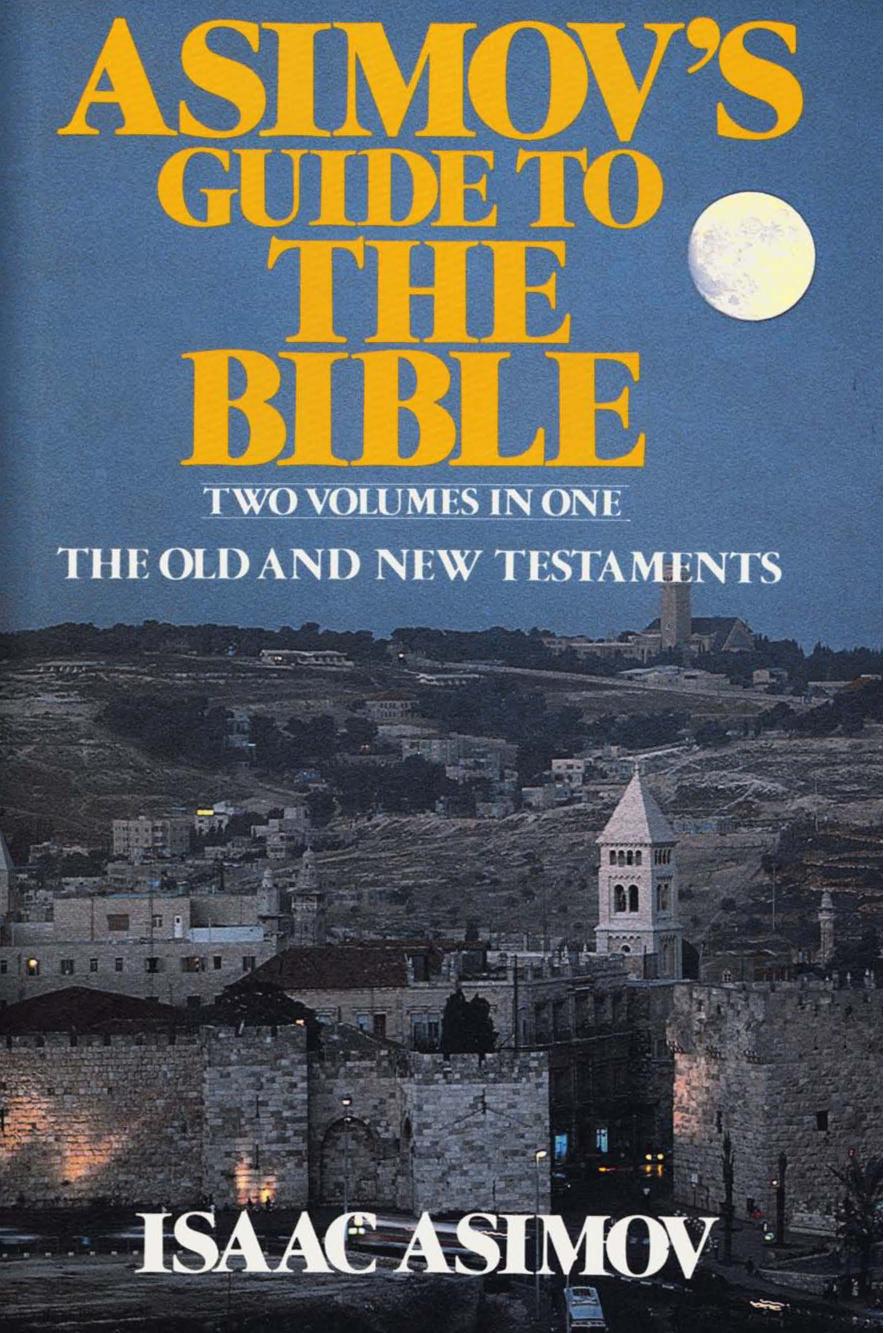 Asimov's Guide to the Bible: The Old and New Testaments (2 Vols.) by Isaac Asimov