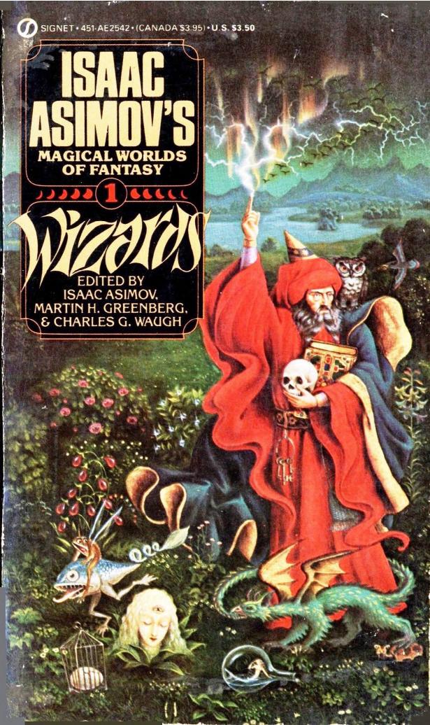 Asimov's Magical Worlds of Fantasy 1 - Wizards by Isaac Asimov Martin H. Greenberg and Charles G. Waugh (Eds.)