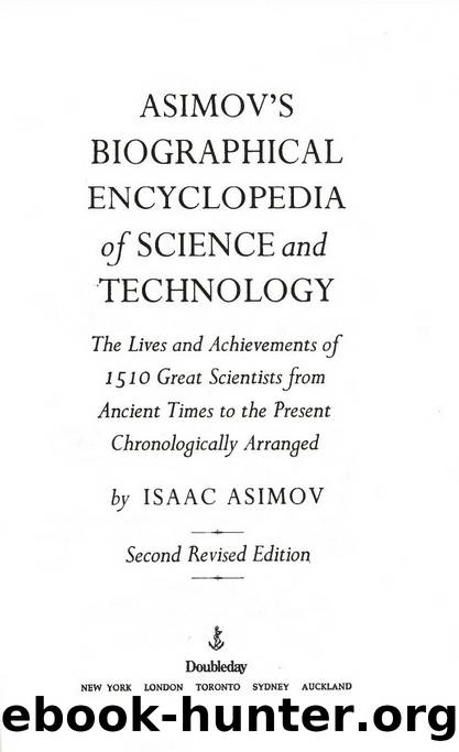 Asimovâs Biographical Encyclopedia Of Science And Technology-Doubleday (1982) by Unknown