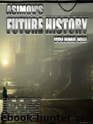 Asimov’s Future History Volume 8 by Isaac Asimov