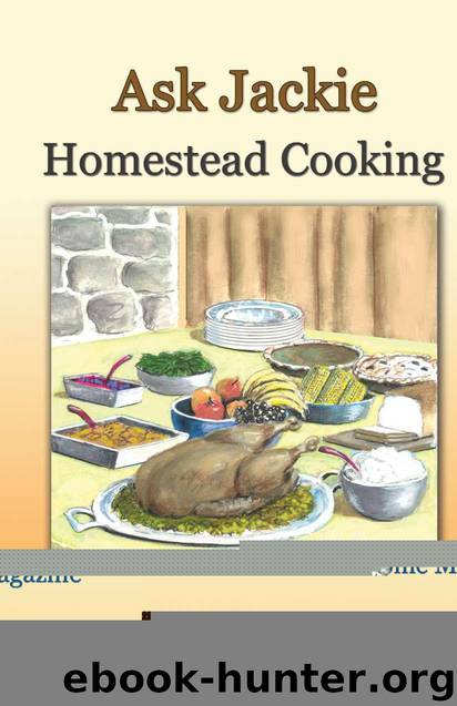 Ask Jackie: Homestead cooking by Clay-Atkinson Jackie