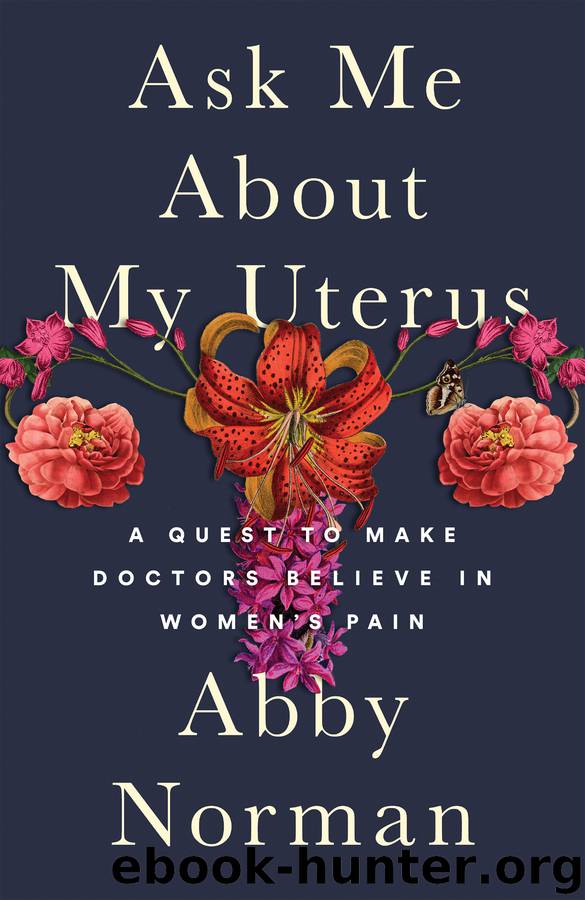 Ask Me About My Uterus by Abby Norman