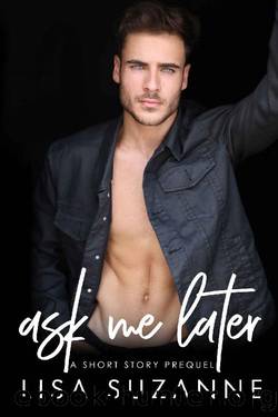 Ask Me Later: a short story prequel to No Commitment by Lisa Suzanne
