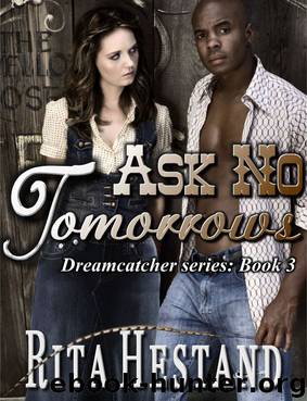 Ask No Tomorrows by Hestand Rita