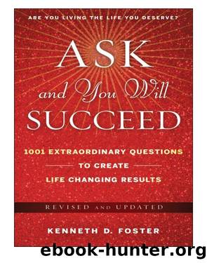 Ask and You Will Succeed by Ken D. Foster