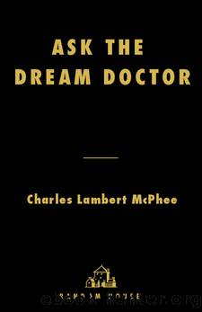 Ask the Dream Doctor by Charles McPhee